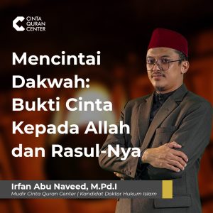 Mencintai Dakwah: Bukti Cinta Kepada Allah & Rasul-Nya