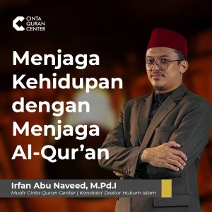 Menjaga Kehidupan dengan Menjaga Al-Qur'an Cinta Quran Center