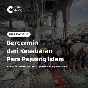 Bercermin dari Kesabaran Para Pejuang Islam